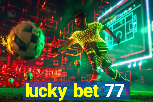 lucky bet 77